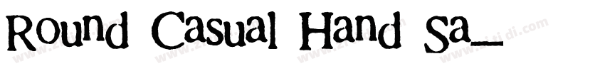 Round Casual Hand Sa字体转换